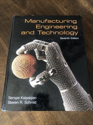 Manufacturing Engineering and Technology Seventh Edition by Serope Kalpakjian