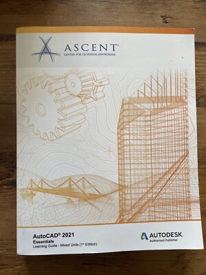 AutoCAD 2021 : Autodesk Authorized Publisher: Essentials (Mixed Units) by ASCENT