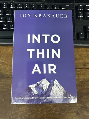 Into Thin Air: A Personal Account of the Everest Disaster by Jon Krakauer: New