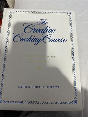 Vintage The Creative Cooking Course A Complete Guide To The Art Of Cooking White
