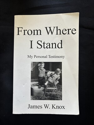 From Where I Stand By James W Knox Paperback