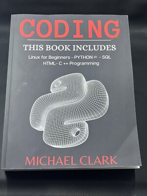 Coding Michael Clark Linux For Beginners Python 2 SQL HTML C++ Programming Book