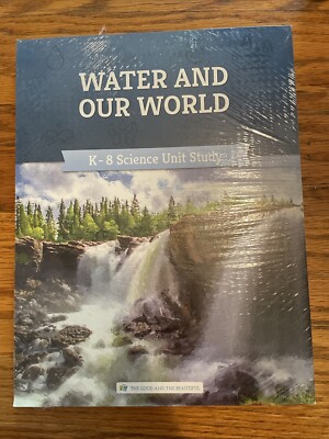 The Good and the Beautiful Water And Our World K-8 Science Unit Study New Sealed