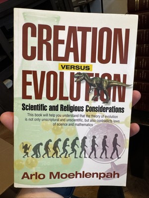 Creation vs. Evolution: Scientific and Religious Consideration - Arlo Morhlenpah
