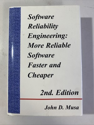 Software Reliability Engineering: More Reliable Software Faster and Cheaper 2nd