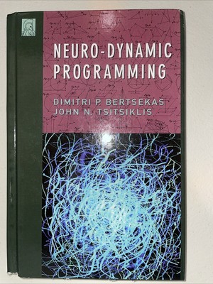 Optimization and Neural Computation Ser.: Neuro-Dynamic Programming by John...