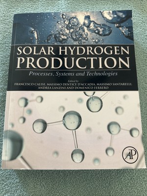 Solar Hydrogen Production : Processes, Systems and Technologies