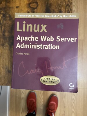 Linux Apache Web Server Administration by Charles Aulds (2000, Trade Paperback)