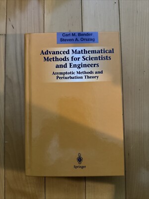 Advanced Mathematical Methods for Scientists and Engineers by Carl Bender