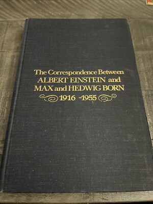 The Born-Einstein Letters : Correspondence Between Albert Einstein and Max...