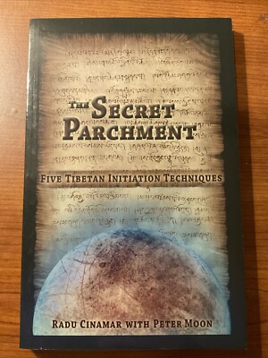 The Secret Parchment: Five Tibetan Initiation Techniques