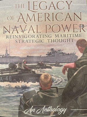THE LEGACY OF AMERICAN NAVAL POWER: REINVIGORATING By Marine Corps History NEW