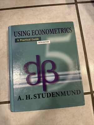 Using Econometrics : A Practical Guide by A. H. Studenmund (2005, Hardcover)