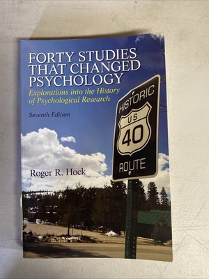 Forty Studies That Changed Psychology by Roger R. Hock
