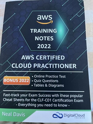 AWS Certified Cloud Practitioner Training Notes 2022 by Neal Davis: New