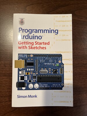 Programming Arduino Getting Started with Sketches by Simon Monk (2011, Trade...