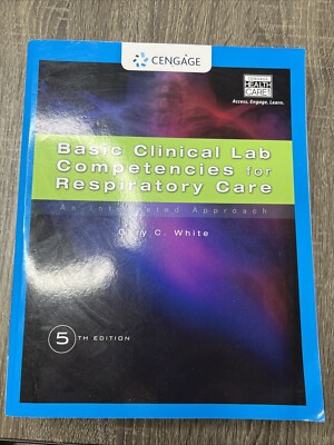Basic Clinical Lab Competencies for Respiratory Care : An Integra 5th Edition