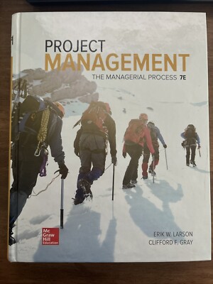 Project Management: the Managerial Process by Clifford F. Gray - 7E