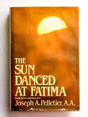 The Sun Danced At Fatima by Joseph A. Pelletier, 1983