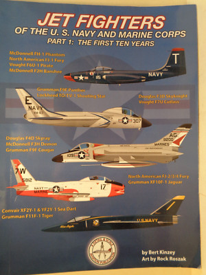 JET FIGHTERS OF THE US NAVY + MARINE CORPS PT 1: THE 1ST TEN YEARS BERT KINZEY