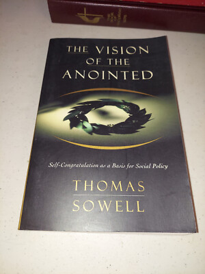 The Vision of the Anointed: Self-Congratulation as a Basis for Social Policy