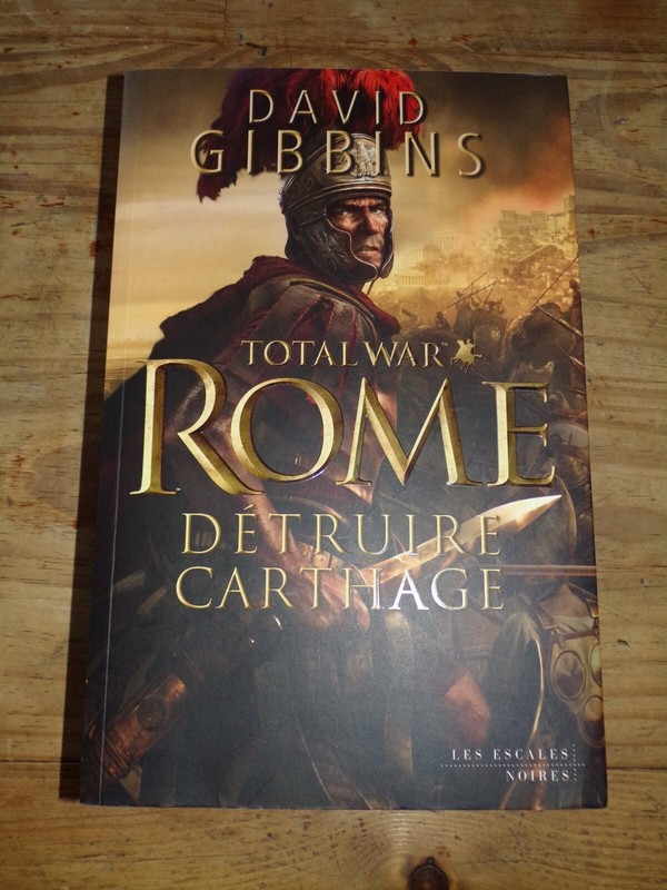 David Gibbins Total War Rome : DÃ©Truire Carthage, Roman