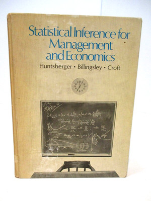 Statistical Inference for Management and Economics by Huntsberger, David V. 1975
