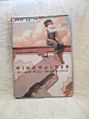 WINGWALKER~Rosemary Wells~Brian Selznick~Hardcover~DJ~2002~Ex-Library Book