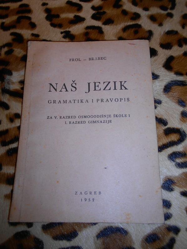 Frol â Brabec : Nas Jezik, Gramatika I Pravopis -- 1952