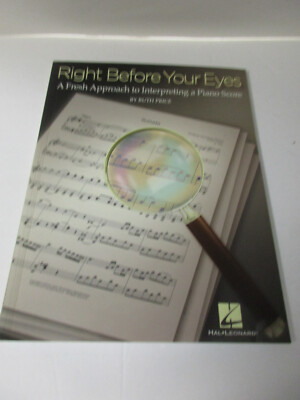 Right Before Your Eyes A Fresh Approach to Interpreting a Piano Score Ruth Price