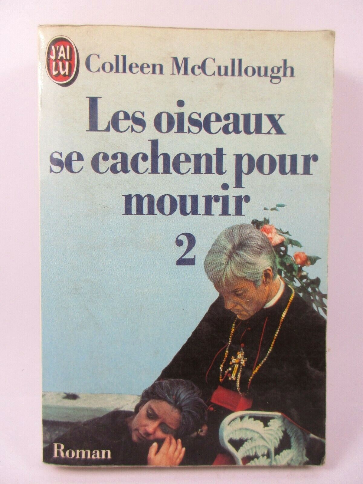Les Oiseaux Se Cachent Pour Mourir Distribution Livre Roman LES OISEAUX SE CACHENT POUR MOURIR 2 Colleen McCullough J