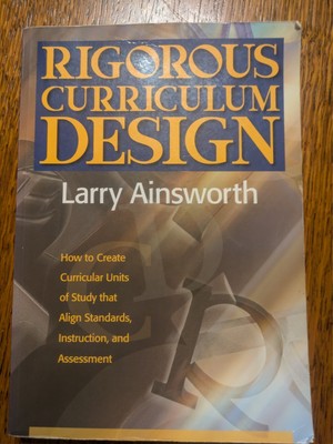 Rigorous Curriculum Design : How to Create Curricular Units of Study that Align