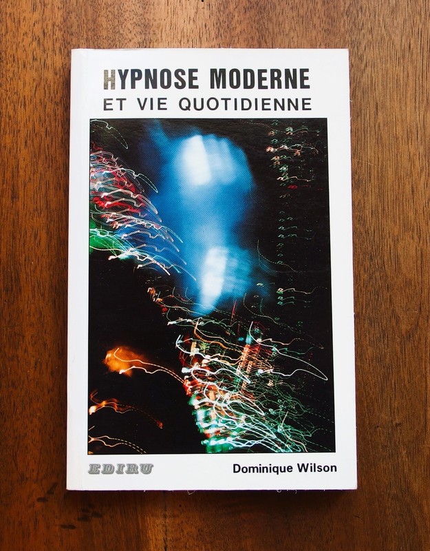 * Hypnose Moderne Et Vie Quotidienne Et Autohypnose Pour Quoi Faire D. Wilson C3
