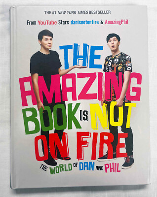 The Amazing Book Is Not on Fire: The World of Dan and Phil - Hardcover Brand New