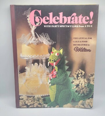 Celebrate! With Party Spectaculars from A to Z: The Annual for Cake and Food...