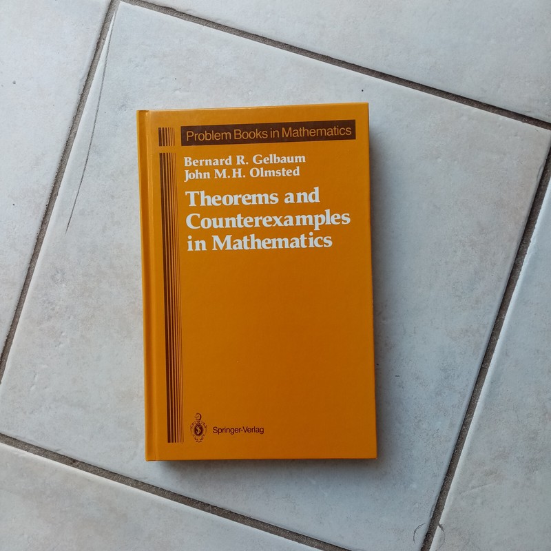 Theorems And Counterexamples In Mathematics Gelbaum Olmsted Isbn 0-387-97342-7
