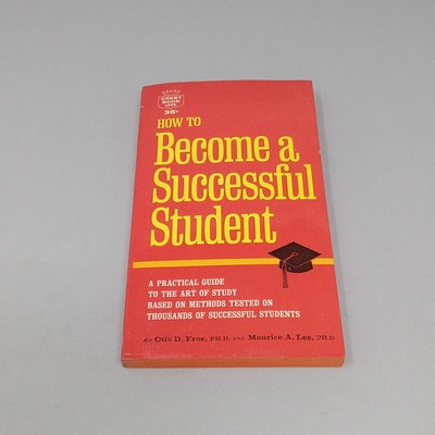 How To Become A Successful Student: 1962 Paperback Otis D. Froe & Maurice A. Lee
