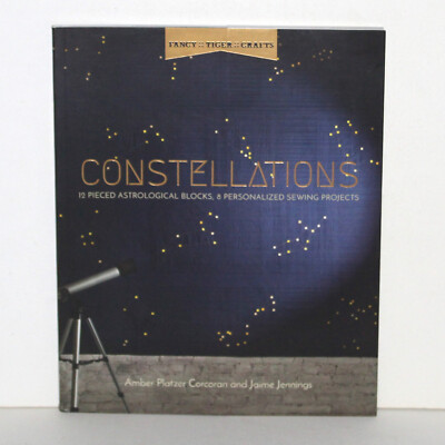 Book Constellations Blocks and Sewing Projects 2017 Fancy Tiger Crafts pattern