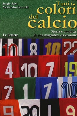 Sergio Salvi Al Tutti i colori del calcio. Storia e aral (Paperback) (UK IMPORT)