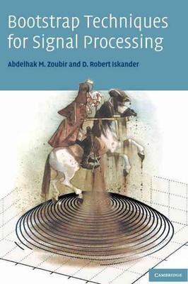 Bootstrap Techniques for Signal Processing by Abdelhak M. Zoubir (English) Hardc