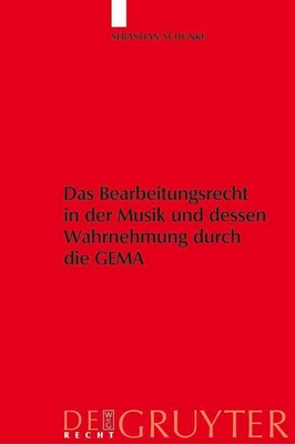 Das Bearbeitungsrecht in Der Musik Und Dessen Wahrnehmung Durch Die Gema by Seba