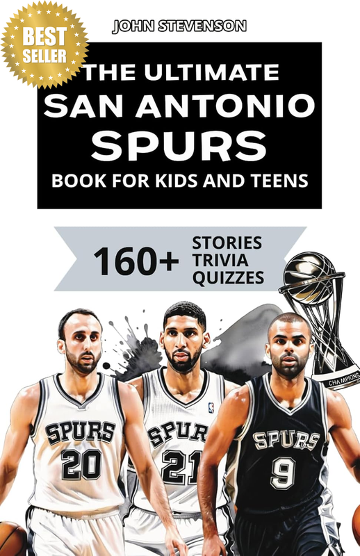 The Ultimate San Antonio Spurs Book for Kids and Teens: 160+ Fun, Surprising, an