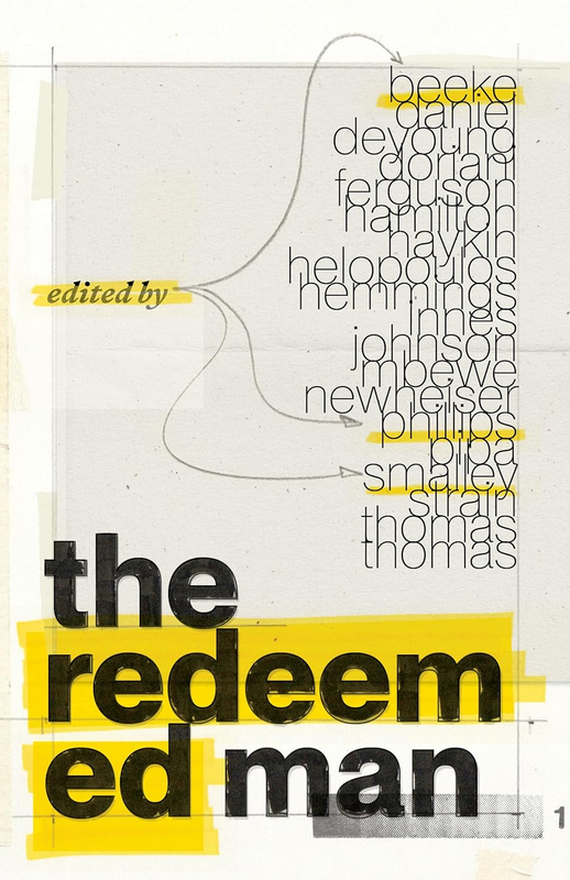The Redeemed Man - a Practical Guide to Biblical Manhood for Faith, Family, and