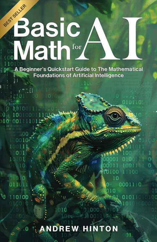 Basic Math for AI: a Beginner’S Quickstart Guide to the Mathematical Foundations
