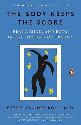 The Body Keeps the Score: Brain, Mind, and Body in the Healing (PAPERLESS)