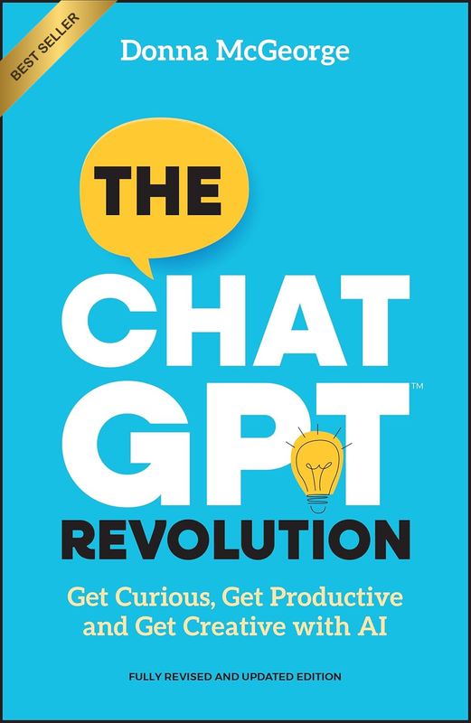 The Chatgpt Revolution: Get Curious, Get Productive and Get Creative with AI