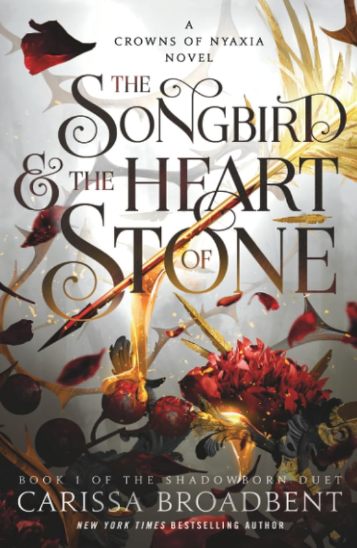 The Songbird & the Heart of Stone: Book 1 of the Shadowborn Duet (Crowns of Nyax