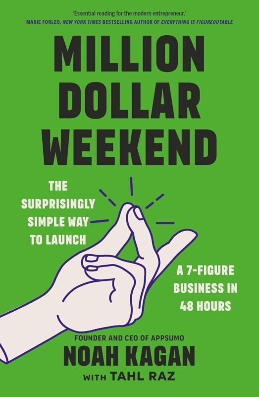 Million Dollar Weekend: The Surprisingly Simple Way To Launch... By Noah Kagan