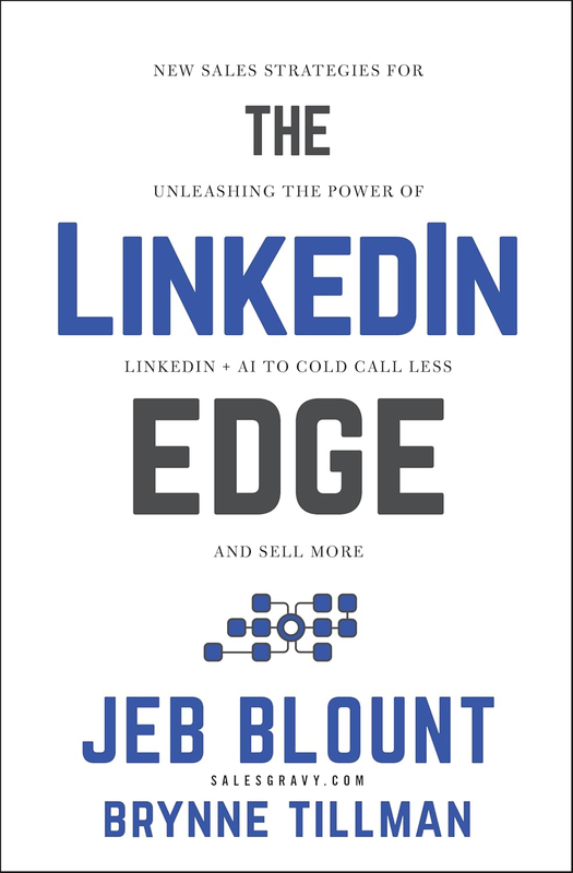 The Linkedin Edge: New Sales Strategies for Unleashing the Power of Linkedin + A