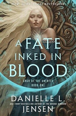 Fate Inked in Blood : Book One of the Saga of the Unfated by Danielle L. Jensen
